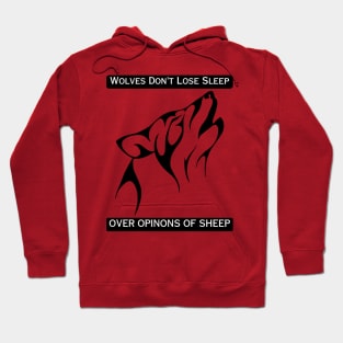 Wolves Don't Lose Sleep Over Opinions Of Sheep Hoodie